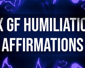 Ex Girlfriend Humiliation Affirmations for Dumped Losers